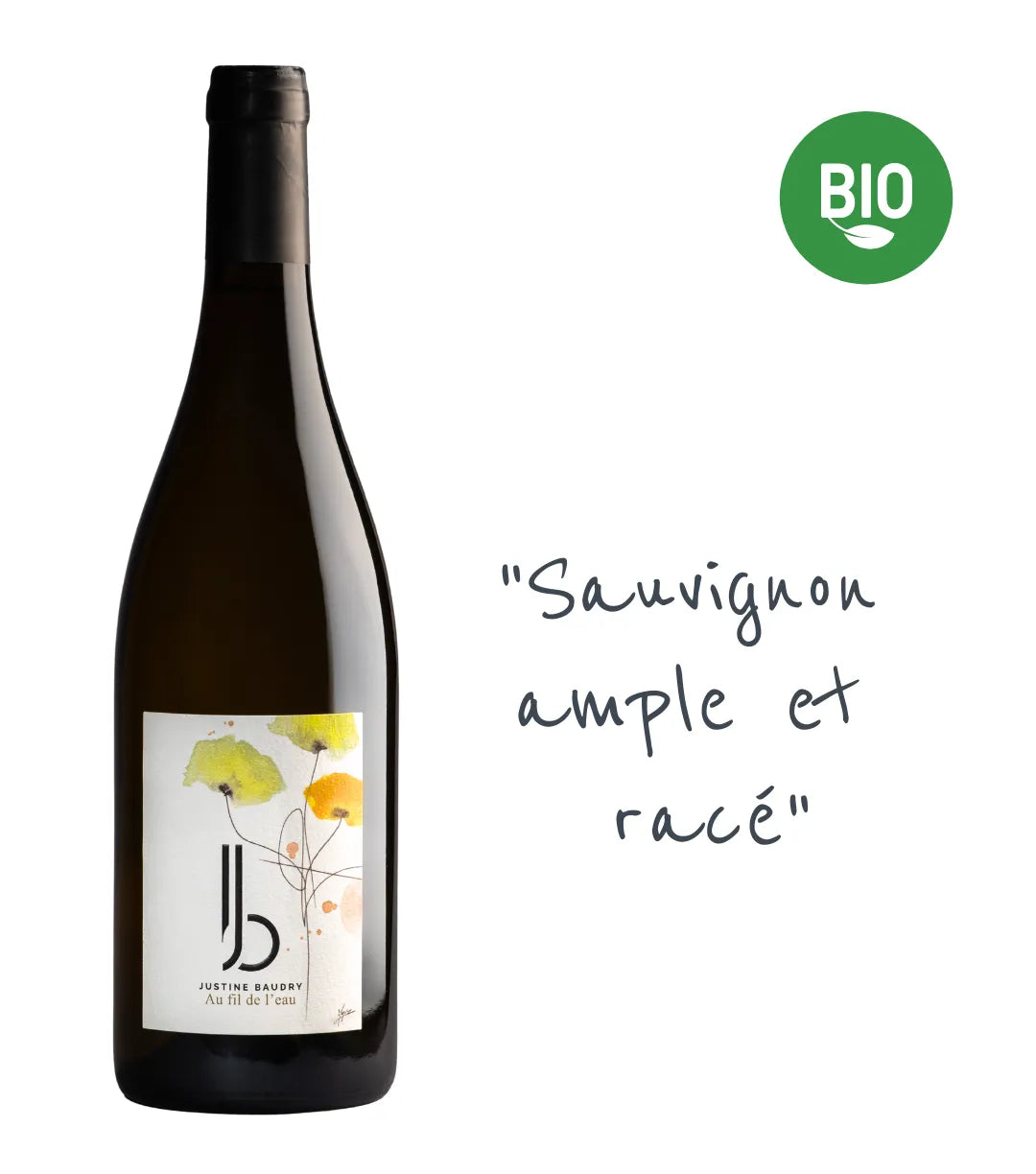"Au fil de l'eau" 2024 : Sauvignon Blanc bio de Touraine par Justine Baudry. Intensité aromatique, volume et fraîcheur minérale proche du Cher.